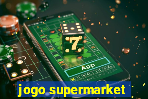 jogo supermarket
